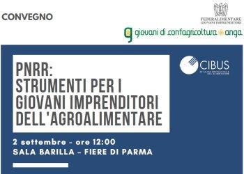 Cibus, focus su PNRR e agevolazioni per i giovani