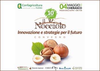 Il nocciolo. Innovazione e strategie per il futuro. A Cherasco la decima edizione del convegno di Confagricoltura Cuneo
