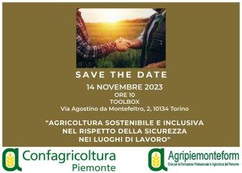 Agricoltura sostenibile e inclusiva nel rispetto della sicurezza nei luoghi di lavoro un convegno organizzato da Confagricoltura Piemonte